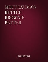 Moctezuma's Better Brownie Batter (Mexican Brownies) SATB choral sheet music cover